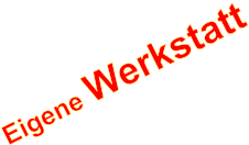 Eigene Werkstatt